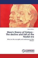 Marx's theory of history - The decline and fall of the feudal era