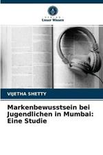 Markenbewusstsein bei Jugendlichen in Mumbai: Eine Studie