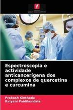 Espectroscopia e actividade anticancerigena dos complexos de quercetina e curcumina