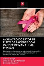 Avaliacao Do Fator de Risco de Paciente Com Cancer de Mama: Uma Revisao