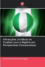 Infraccoes Juridicas no Futebol com a Nigeria em Perspectivas Comparativas