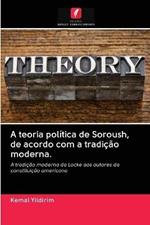 A teoria politica de Soroush, de acordo com a tradicao moderna.