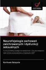 Neurofizjologia zachowan zwichrowanych i dysfunkcji seksualnych