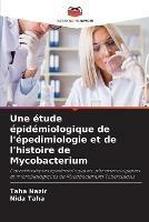 Une etude epidemiologique de l'epedimiologie et de l'histoire de Mycobacterium