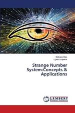 Strange Number System: Concepts & Applications