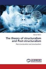 The theory of structuralism and Post-structuralism