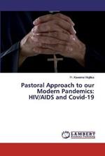 Pastoral Approach to our Modern Pandemics: HIV/AIDS and Covid-19