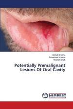 Potentially Premalignant Lesions Of Oral Cavity