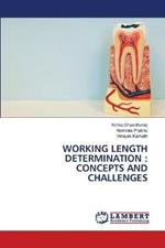 Working Length Determination: Concepts and Challenges