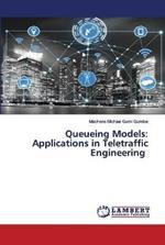 Queueing Models: Applications in Teletraffic Engineering