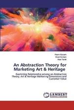 An Abstraction Theory for Marketing Art & Heritage