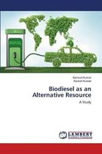 Biodiesel as an Alternative Resource