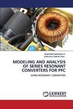 Modeling and Analysis of Series Resonant Converters for PFC