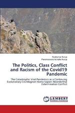 The Politics, Class Conflict and Racism of the Covid19 Pandemic