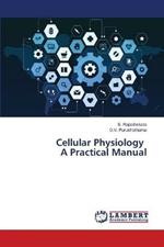 Cellular Physiology A Practical Manual