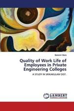 Quality of Work Life of Employees in Private Engineering Colleges