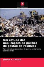 Um estudo das implicacoes da politica de gestao de residuos