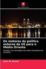 Os motores da politica externa da UE para o Medio Oriente