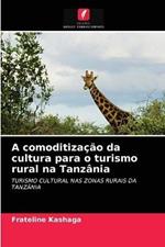 A comoditizacao da cultura para o turismo rural na Tanzania