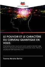 Le Pouvoir Et Le Caractere Du Cerveau Quantique En Vous