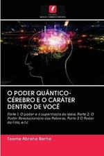 O Poder Quantico-Cerebro E O Carater Dentro de Voce