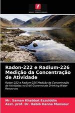 Radon-222 e Radium-226 Medicao da Concentracao de Atividade