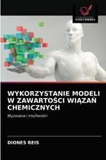 Wykorzystanie Modeli W ZawartoSci WiAzaN Chemicznych