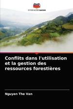 Conflits dans l'utilisation et la gestion des ressources forestieres