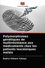 Polymorphismes genetiques de multiresistance aux medicaments chez les patients leucemiques malais
