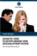 Schutz Von Fluchtlingen VOR Sexualstraftaten