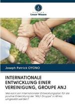 Internationale Entwicklung Einer Vereinigung, Groupe Anj