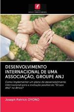 Desenvolvimento Internacional de Uma Associacao, Groupe Anj