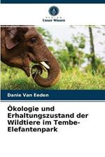 OEkologie und Erhaltungszustand der Wildtiere im Tembe-Elefantenpark