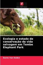 Ecologia e estado de conservacao da vida selvagem em Tembe Elephant Park