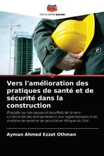 Vers l'amelioration des pratiques de sante et de securite dans la construction