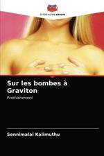 Sur les bombes a Graviton