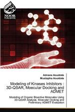 Modeling of Kinases Inhibitors: 3D-QSAR, Moecular Docking and ADMET