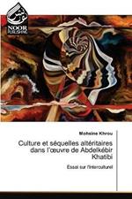 Culture et sequelles alteritaires dans l'oeuvre de Abdelkebir Khatibi