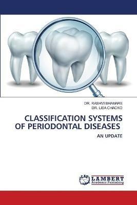 Classification Systems of Periodontal Diseases - Rashmi Bhamare,Lisa Chacko - cover