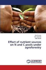 Effect of nutrient sources on N and C pools under agroforestry