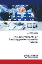 The determinants of banking performance in Tunisia