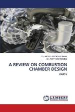 A Review on Combustion Chamber Design