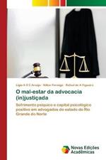 O mal-estar da advocacia (in)justicada