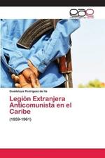 Legion Extranjera Anticomunista en el Caribe