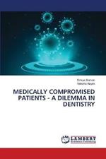 Medically Compromised Patients - A Dilemma in Dentistry