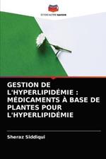 Gestion de l'Hyperlipidemie: Medicaments A Base de Plantes Pour l'Hyperlipidemie