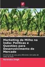 Marketing de Milho na India: Politicas e Questoes para Desenvolvimento de Mercado