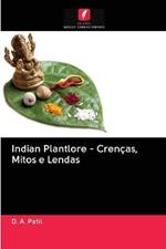 Indian Plantlore - Crencas, Mitos e Lendas