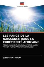 Les Pangs de la Naissance Dans La Chretienite Africaine