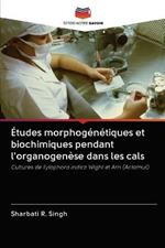 Etudes morphogenetiques et biochimiques pendant l'organogenese dans les cals